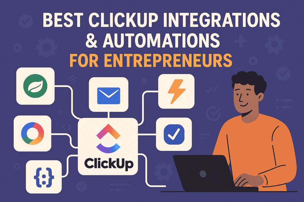 Best ClickUp Integrations & Automations for Entrepreneurs