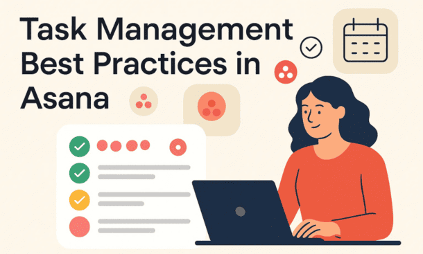 Task Management Best Practices in Asana